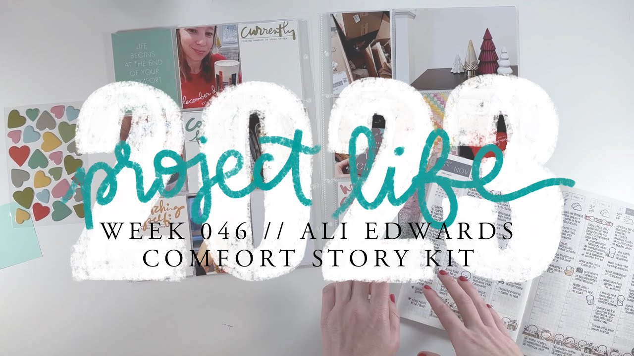 2023 Project Life Process // Week 46: Ali Edwards Comfort Story Kit