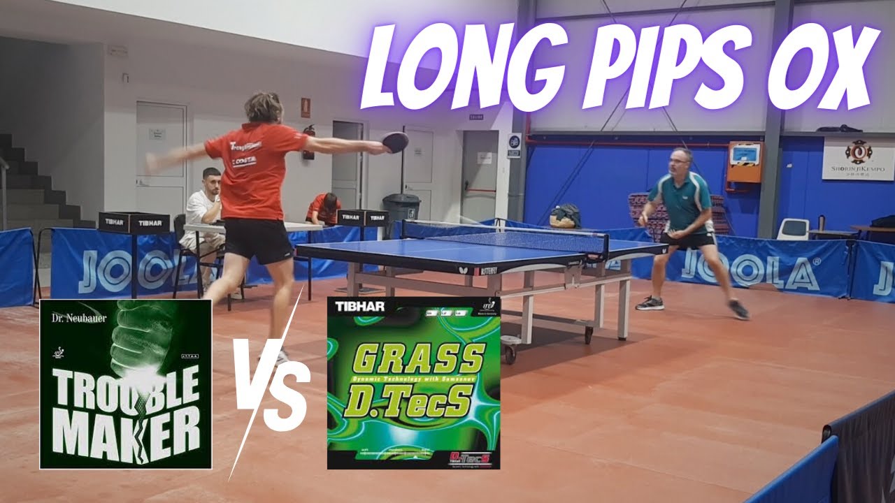 LONG PIPS OX MATCH ⚔️ Dr. Neubauer Trouble Maker vs Tibhar Grass D.Tecs