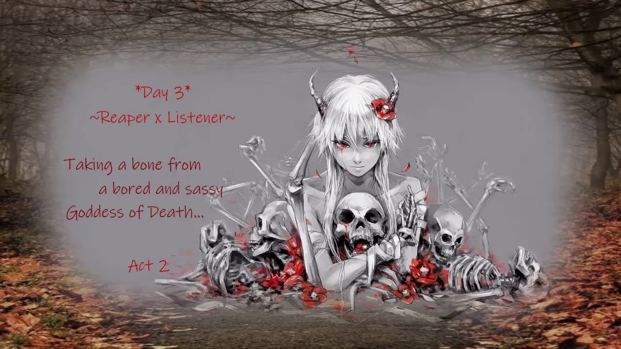 The Attachment~Act2 Day3 (Reaper x Listener)