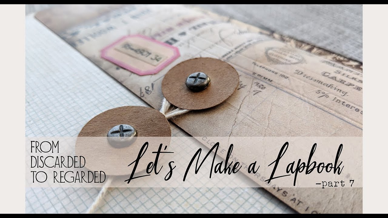 From Discarded to Regarded - Lets Make a Lapbook - pt 7