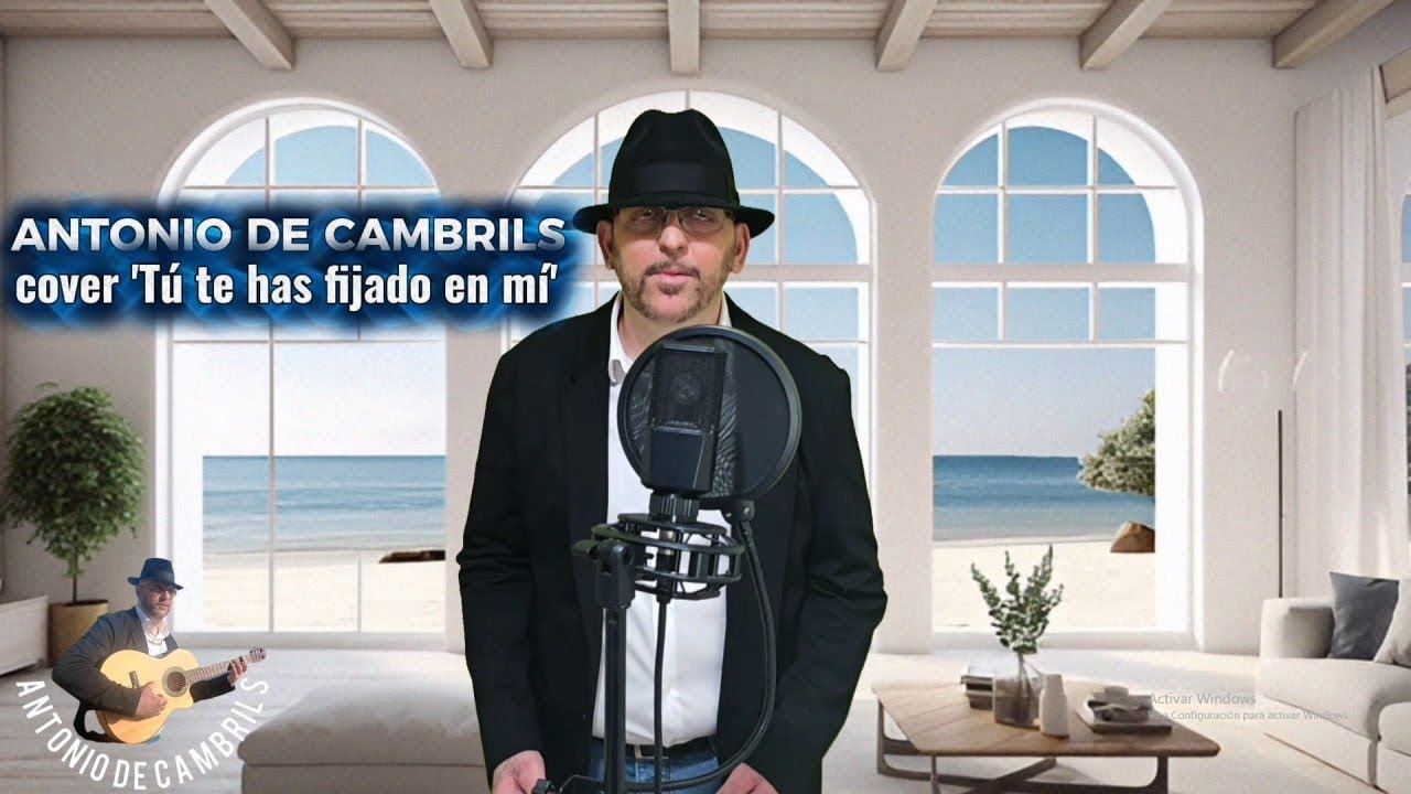 Antonio de Cambrils:  cover 'Tú te has fijado en mí'.