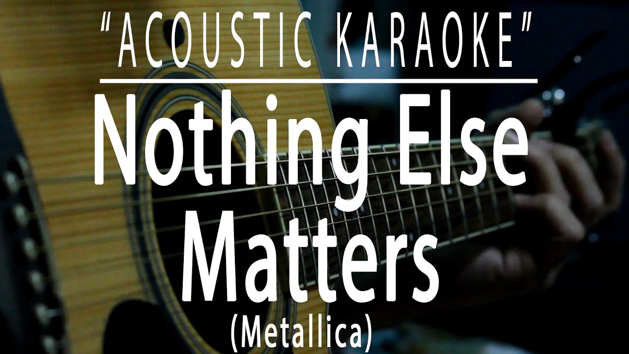 Nothing else matters - Metallica (Acoustic karaoke)