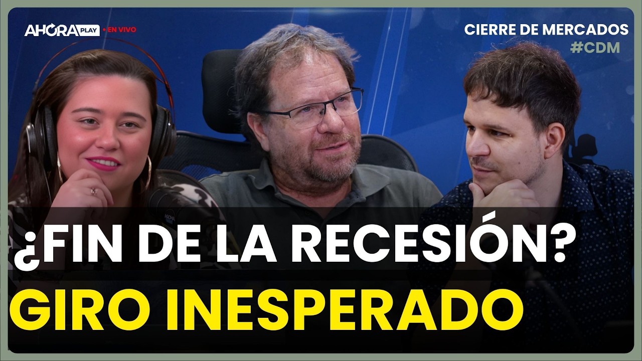 ¿FIN DE LA RECESIÓN? El DATO QUE CAMBIA TODO| Carlos Burgueño Agus Girón JP Marino #CierreDeMercados