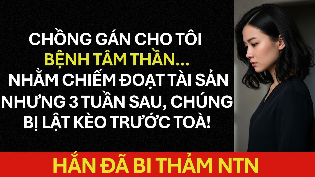 Chồng Tôi Muốn Chiếm Nhà, Nên Gán Cho Tôi 