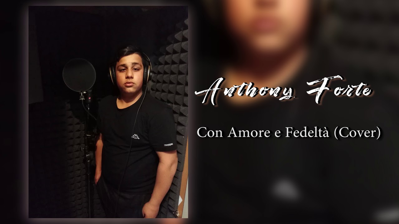 Anthony forte - Con Amore e Fedelt&agrave; (Cover)