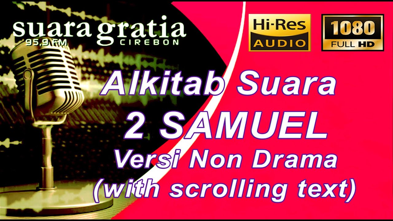 Alkitab Suara - 2 Samuel Full lengkap versi Suara Gratia FM, Pasal & Ayat. (PL)