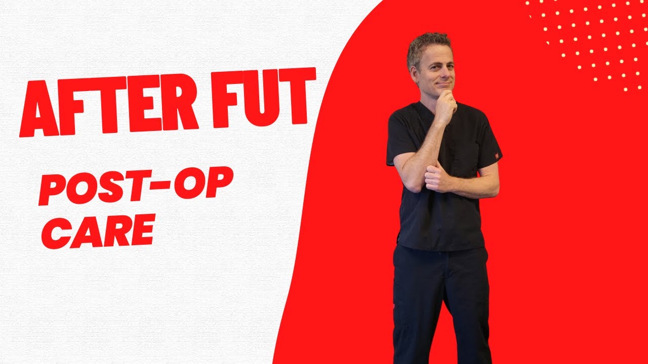 FUT Post Operative Care