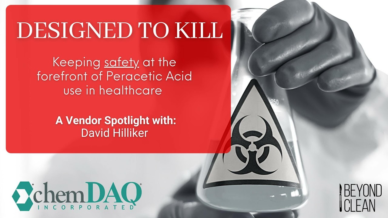 Designed to Kill: Keeping Safety at the Forefront of Peracetic Acid Use in Healthcare