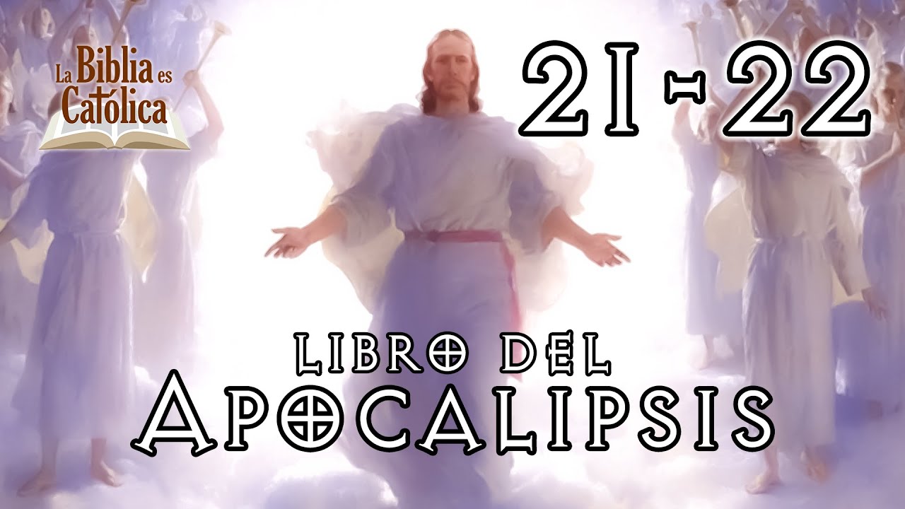 Apocalipsis 21-22: La Nueva Jerusalén, la Esposa del Cordero (Final)