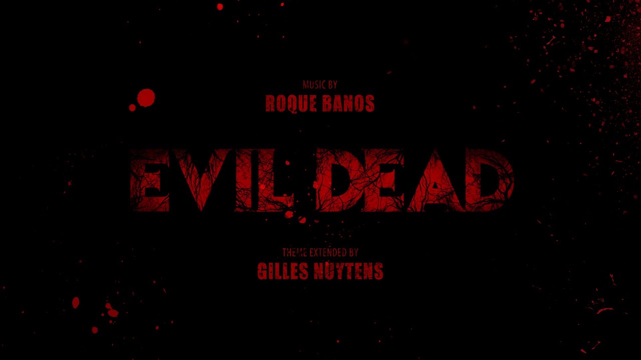 Roque Banos: Evil Dead 2013 Theme [Extended by Gilles Nuytens]