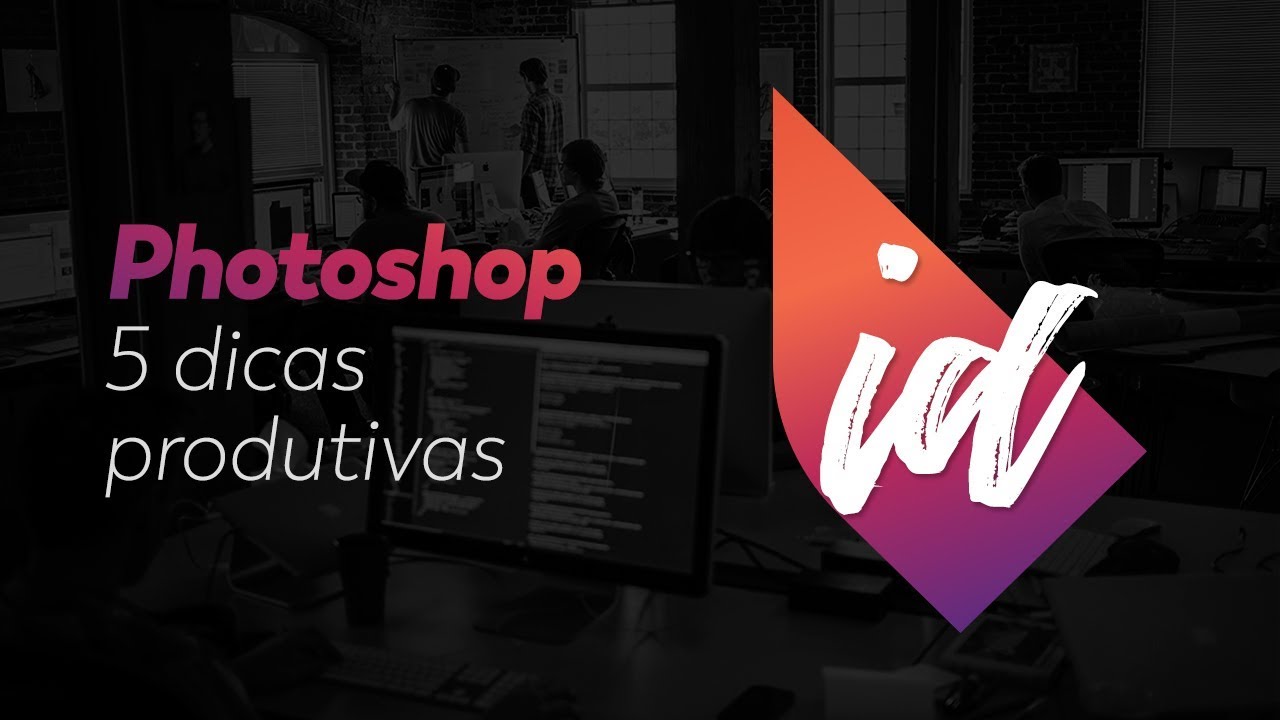 Photoshop: 5 dicas produtivas