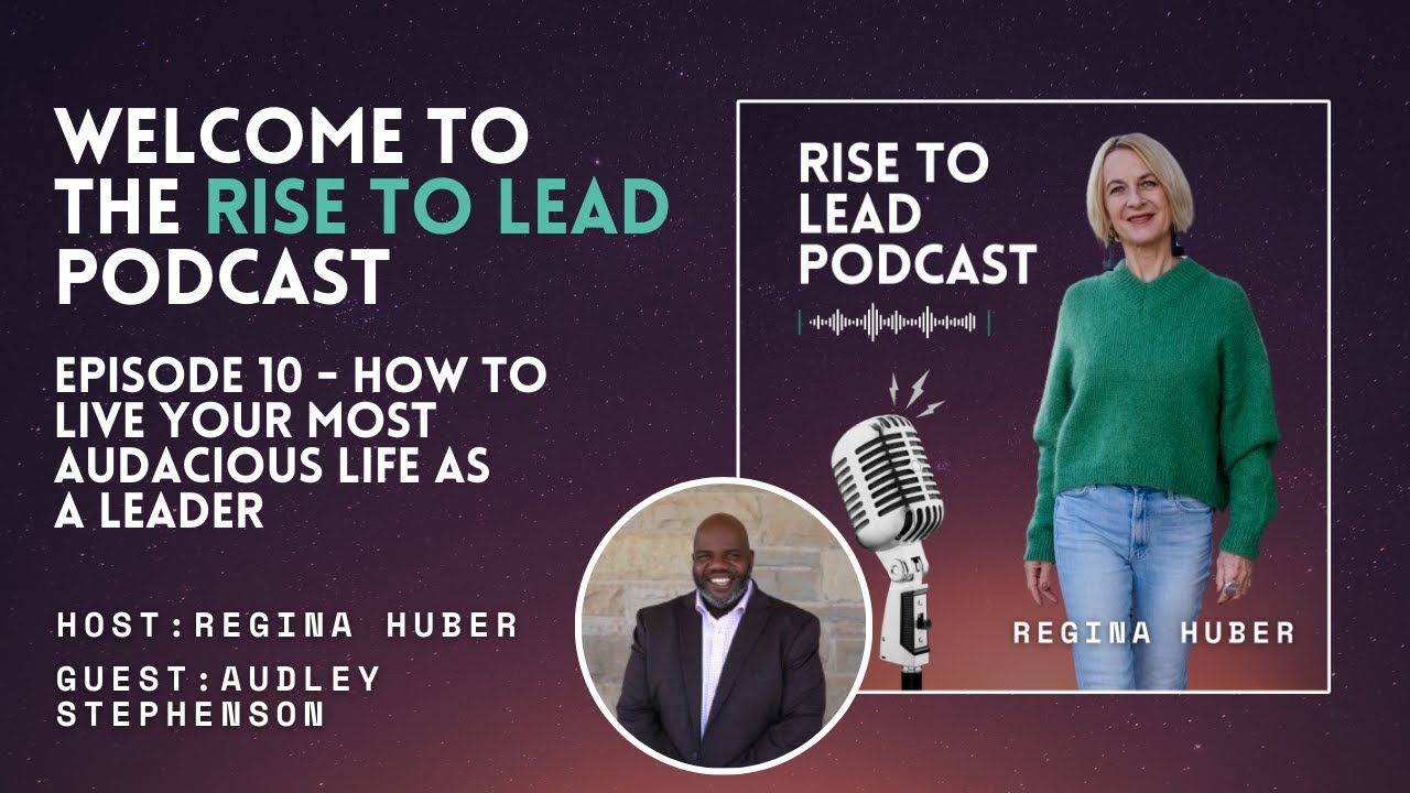 How to Live Your Most Audacious Life as a Leader with Audley Stephenson