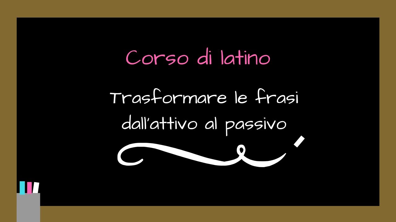 LATINO Frasi attive e passive