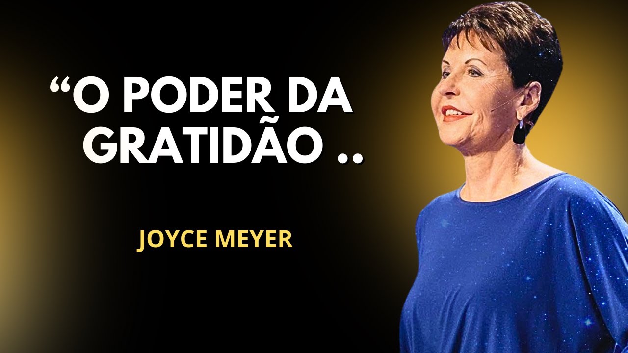 O PODER DA GRATIDÃO| Joyce Meyer Motivação #pregação