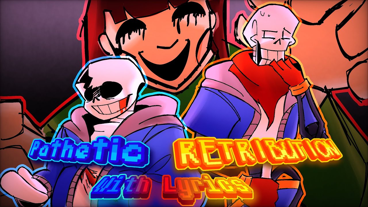 Pathetic Retribution With Lyrics | Undertale: Help From The Void