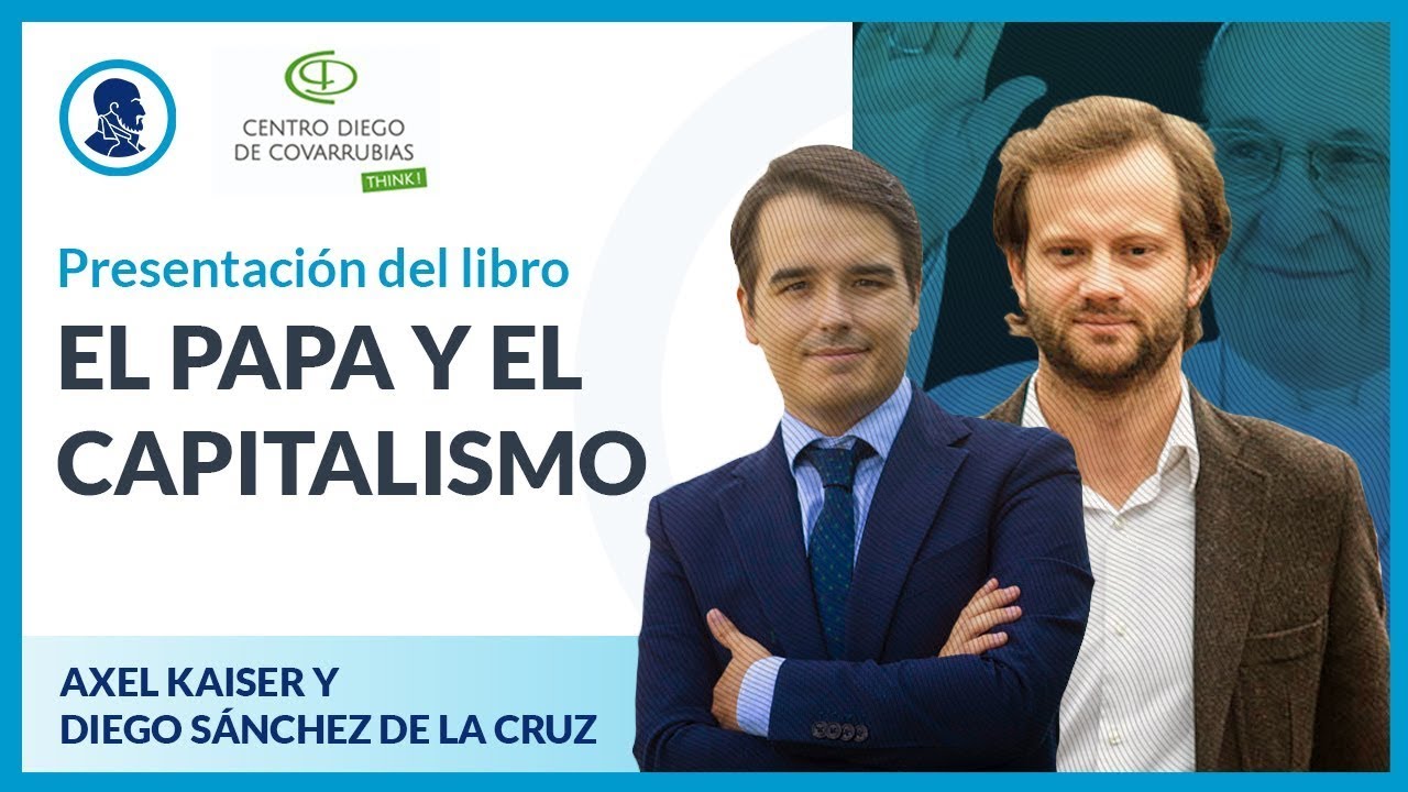 El Papa y el capitalismo - Axel Kaiser
