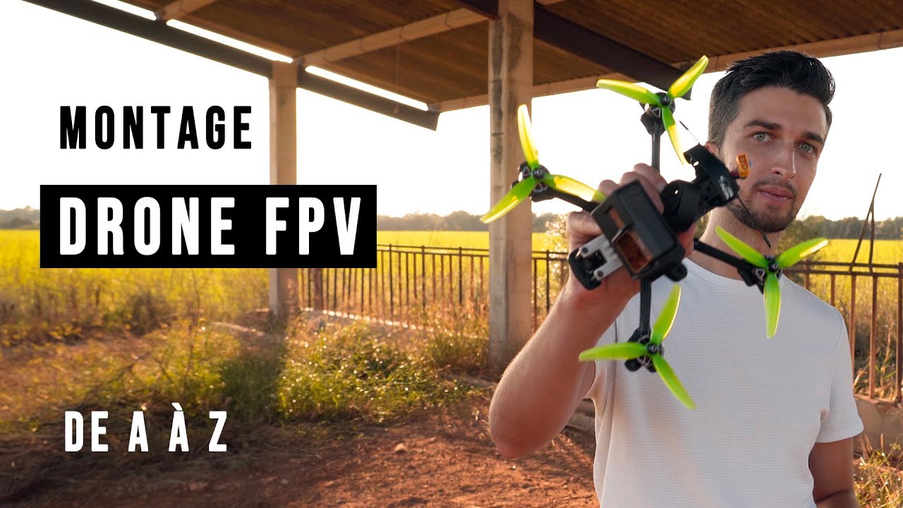 Monter son Drone FPV en HD - TUTO de A à Z