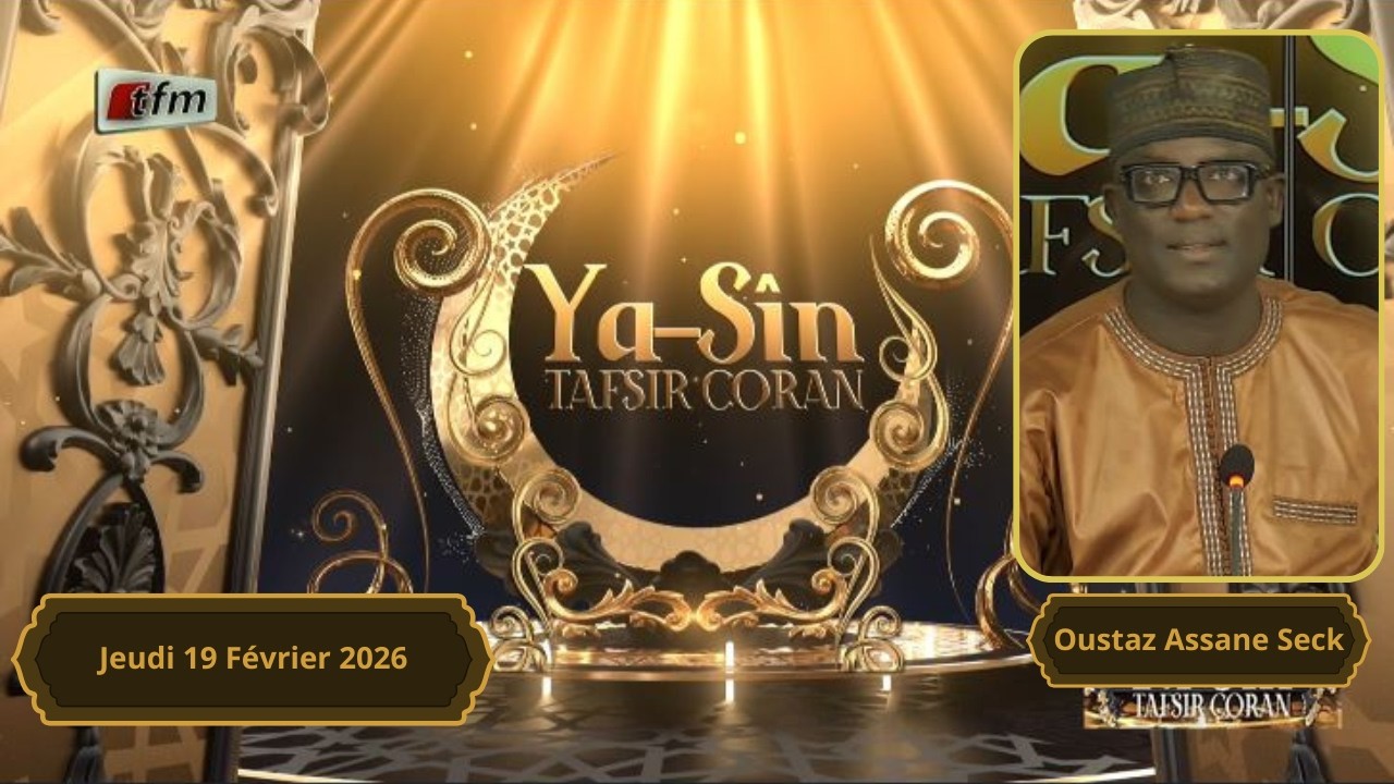 🚨 🚨 TFM LIVE : Yasin - 19 Février 2026 - Pr : Oustaz Assane Seck
