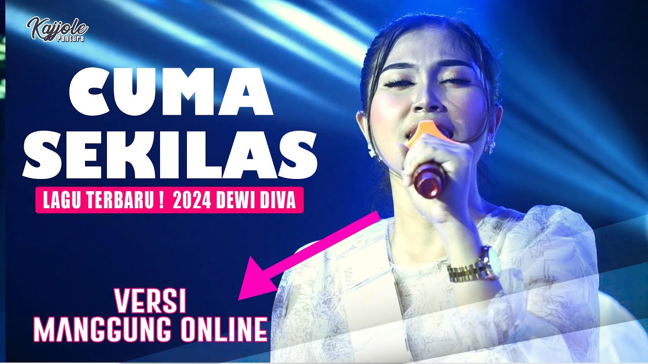 DEWI DIVA - CUMA SEKILAS (  LAGU TERBARU 2024 ) - KAJJOLE PANTURA 