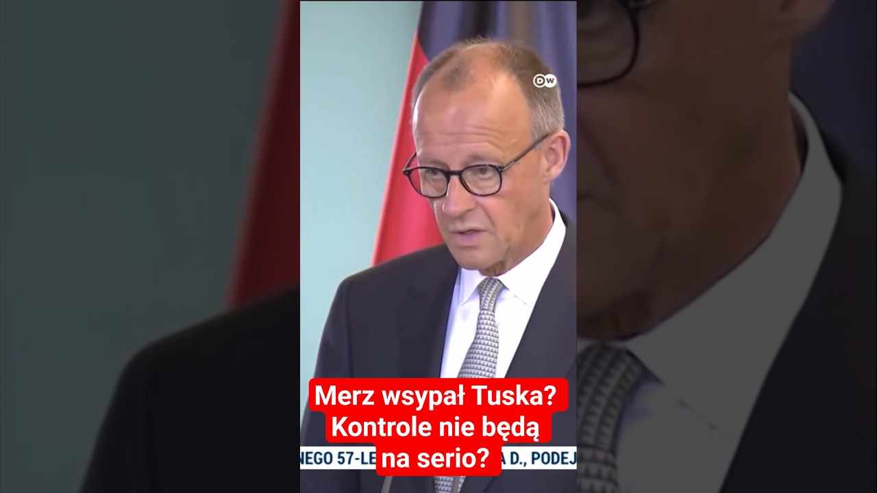 Merz wsypał Tuska? Kontrole nie będą na serio?