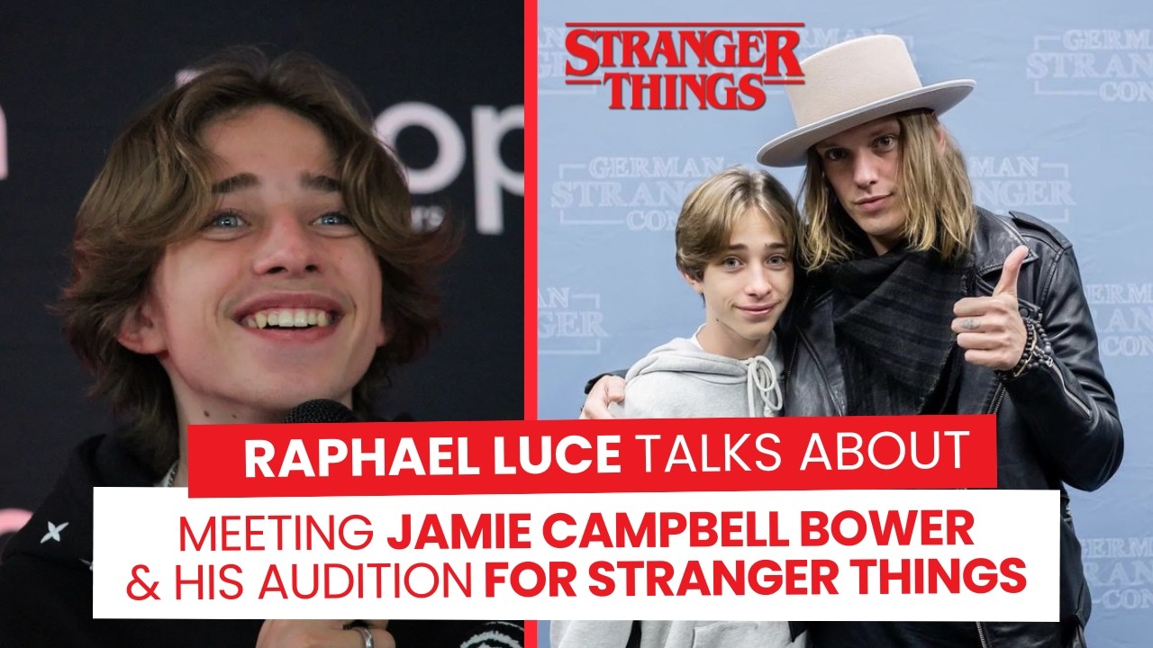 Raphael Luce : meeting Jamie Campbell Bower, his audition for Stranger Things, Vecna...