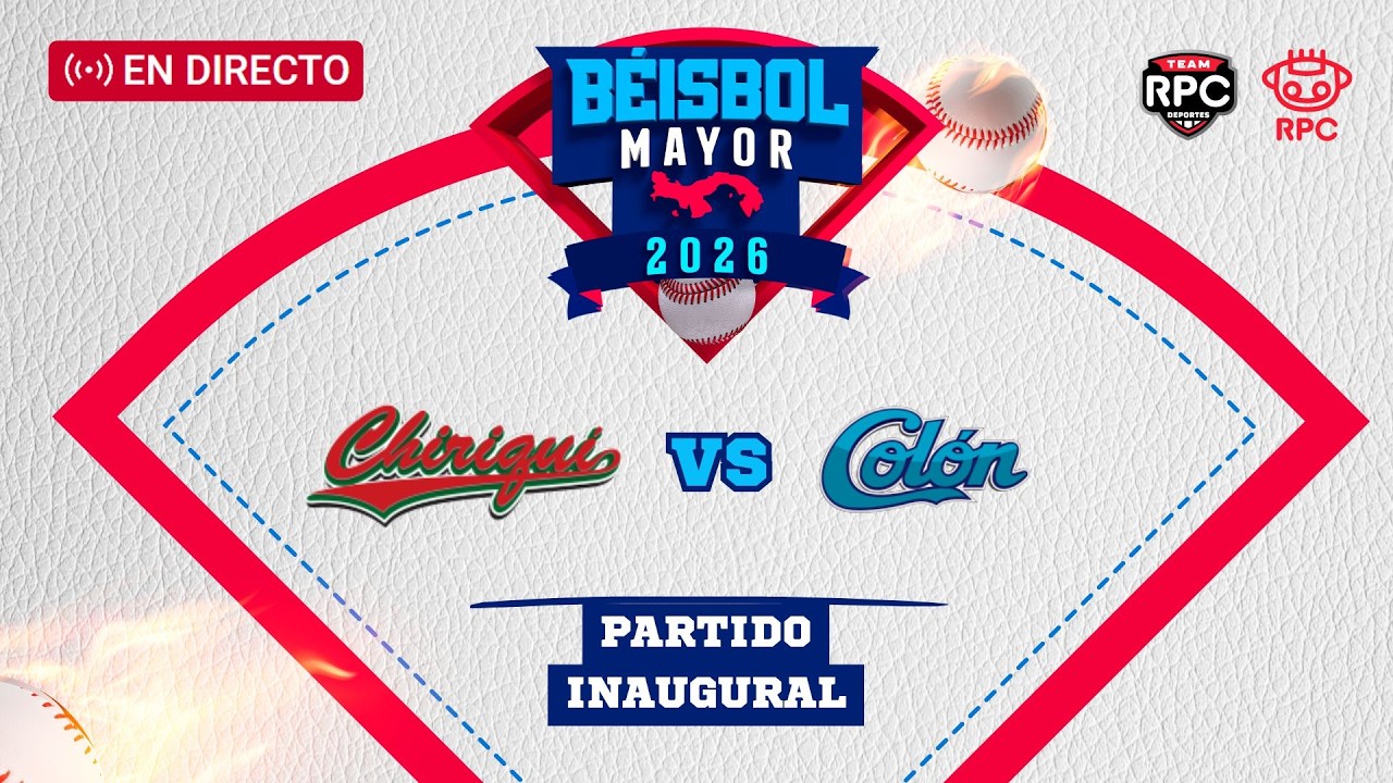 EN VIVO | BÉISBOL MAYOR | Chiriquí vs Colón, partido inagural de la serie 2026
