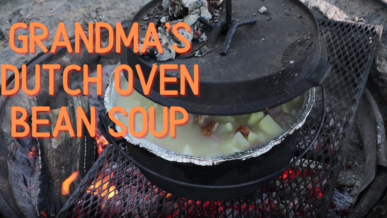 Campfire Cooking Corner: Grandma's Dutch Oven Bean Soup