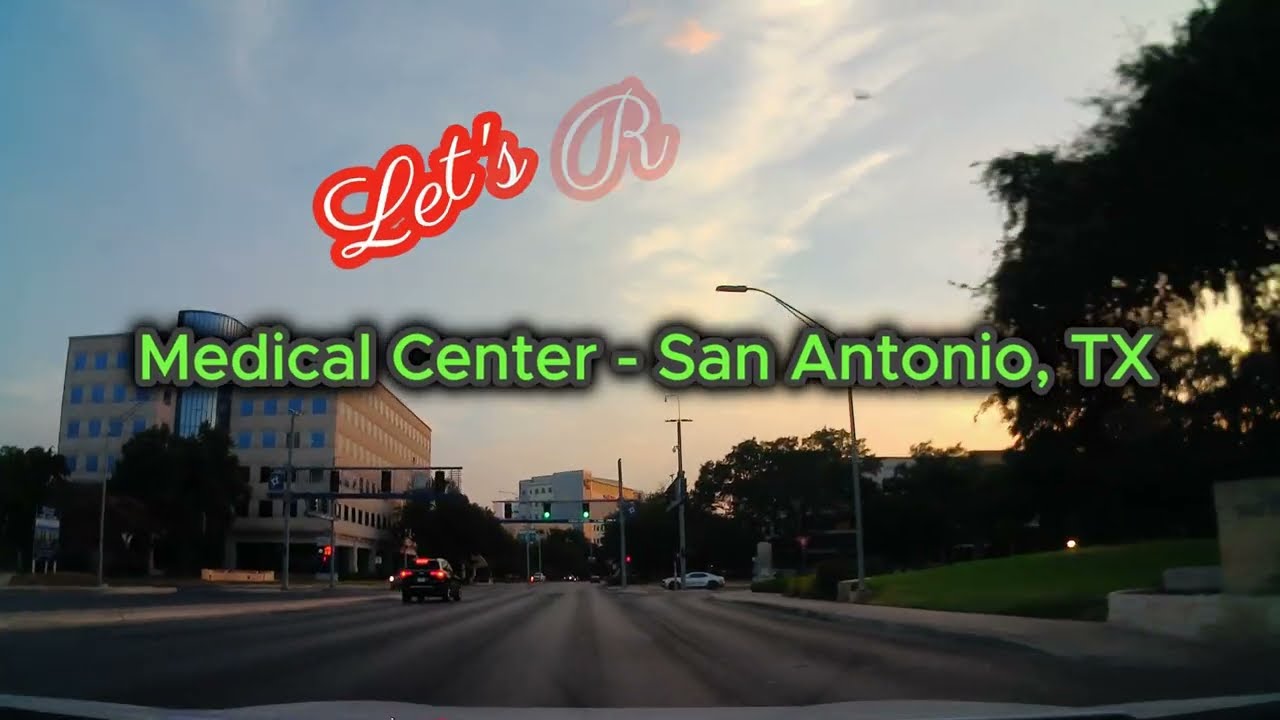 Driving around Medical Center-San Antonio,Tx