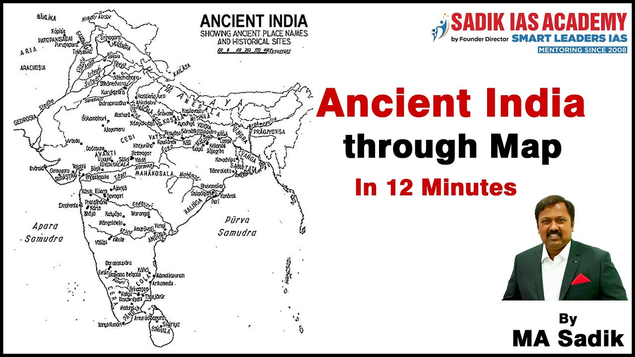 Ancient India through Map | IAS Prelims | CSE 2022 | Mr. MA Sadik | Sadik IAS Academy