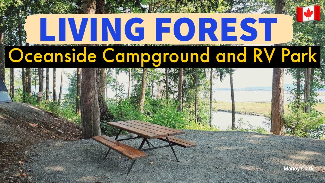 239🇨🇦 Living Forest Oceanside Campground and RV Park