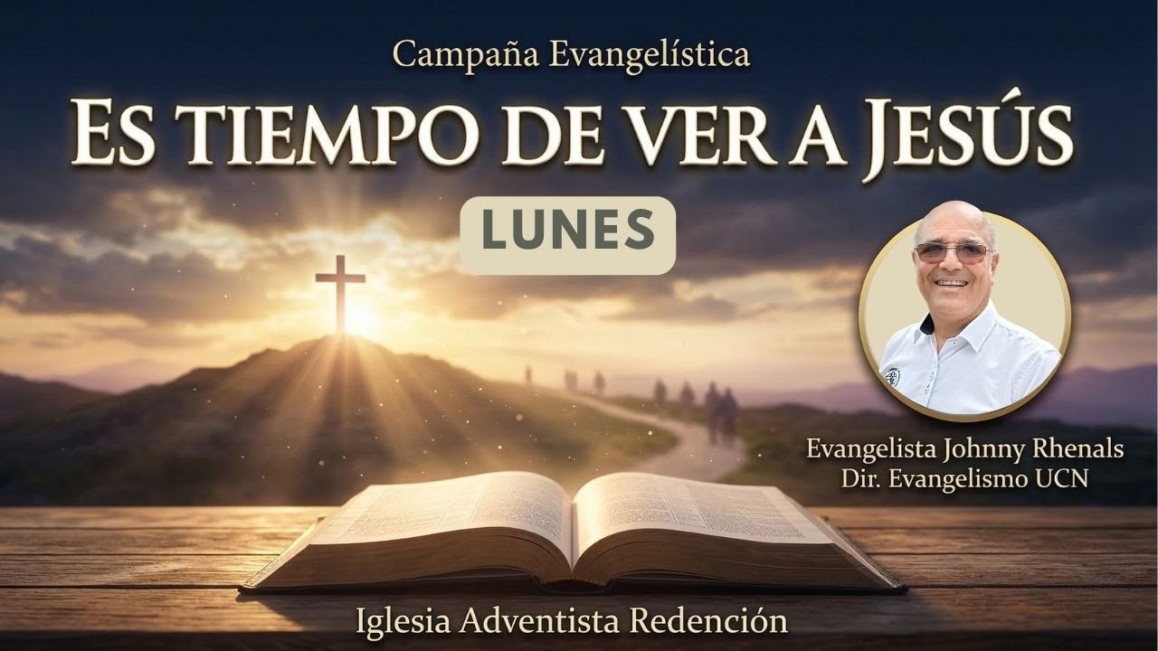 Lunes | Campaña Evangelística Adventista 2026 | Es Tiempo de Ver a Jesús - Semana de Esperanza
