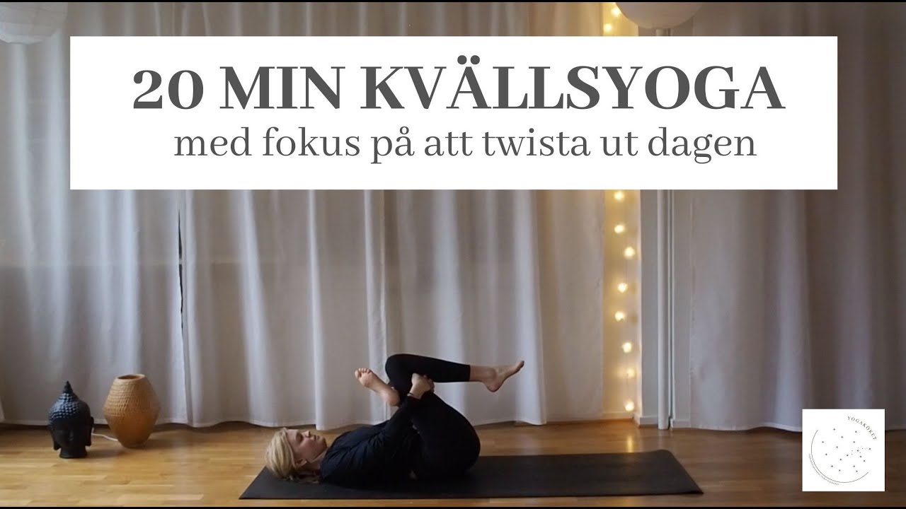 20 min KVÄLLSYOGA - med fokus på att twista ut dagen