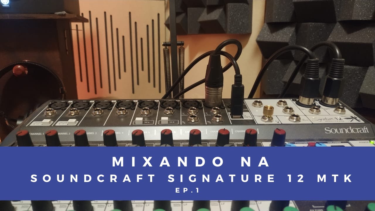 Mixando na Soundcraft Signature 12 MTK  - Summing Mixing #1
