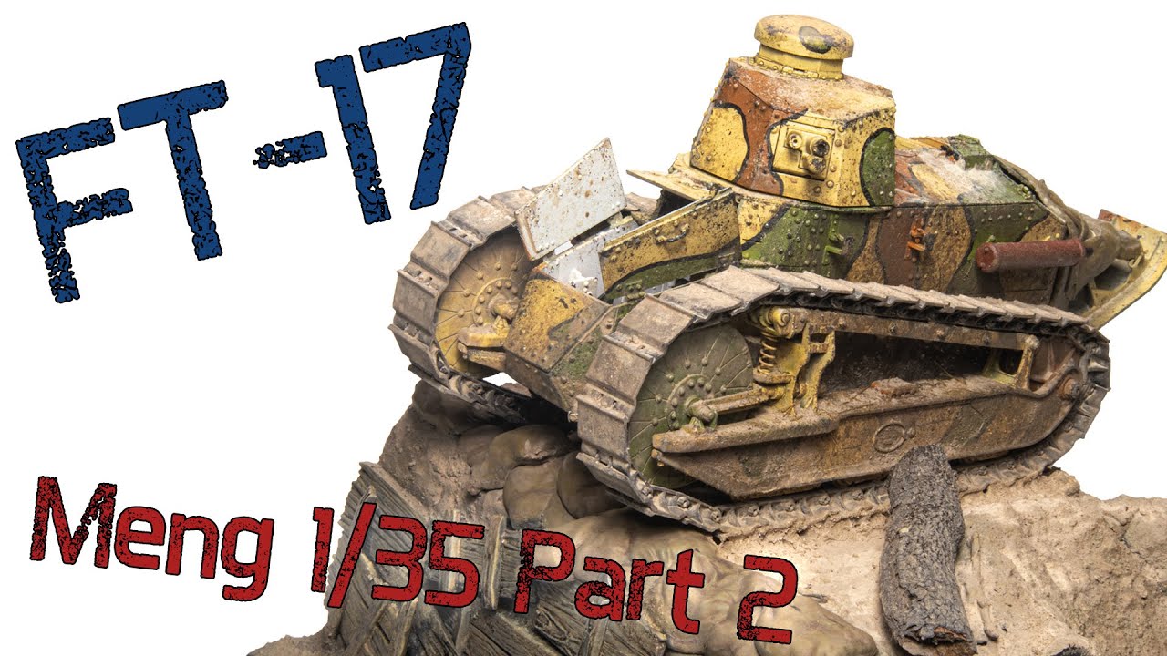 French FT-17  - Part 2 Painting/Weathering - Meng 1/35 Tank Model Build