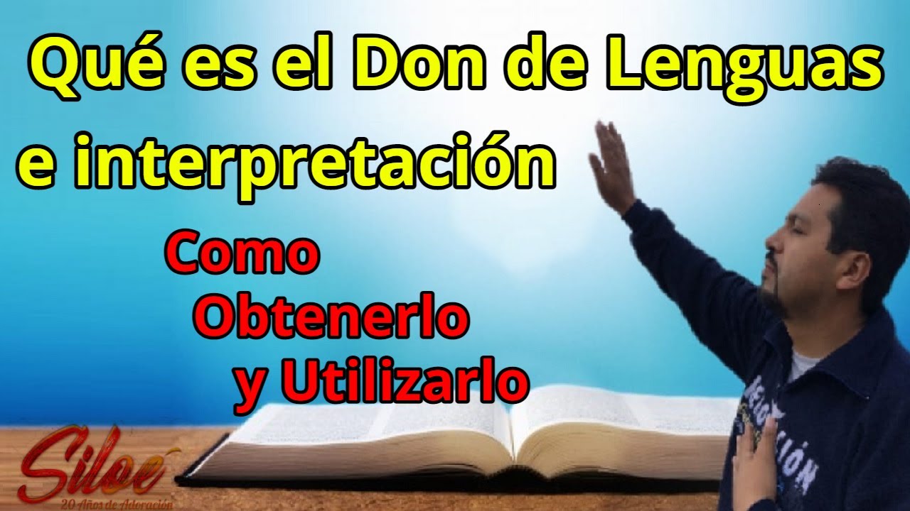 Qué es el Don de Lenguas e interpretación, como Obtenerlo y Utilizarlo