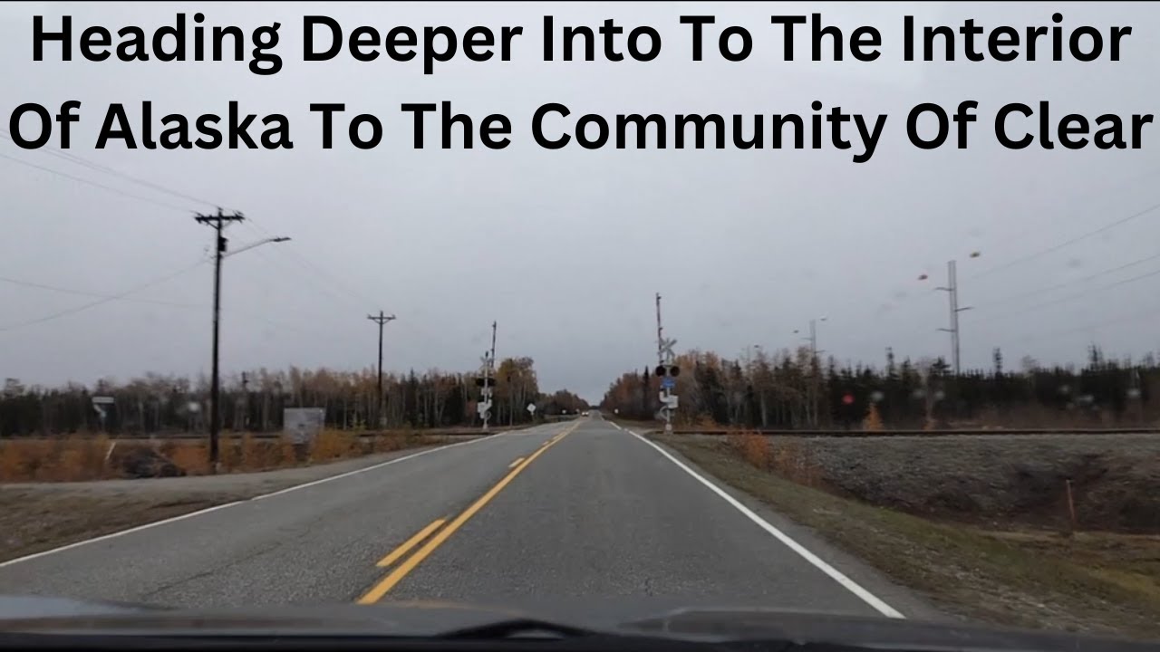 Driving From Nenana To Clear ALASKA - Deeper Into The Wild Of The Interior