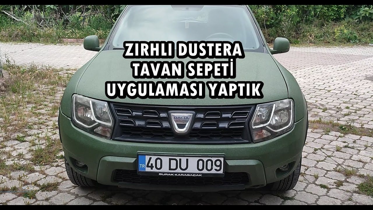 ZIRHLI DUSTER A TAVAN SEPETİ UYGULAMASI YAPTIK