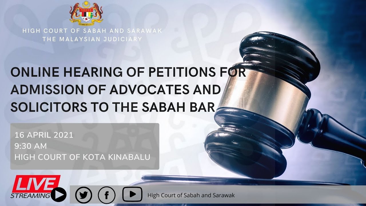HEARING OF PETITIONS FOR ADMISSION OF ADVOCATES AND SOLICITORS TO THE SABAH BAR - APRIL 2021