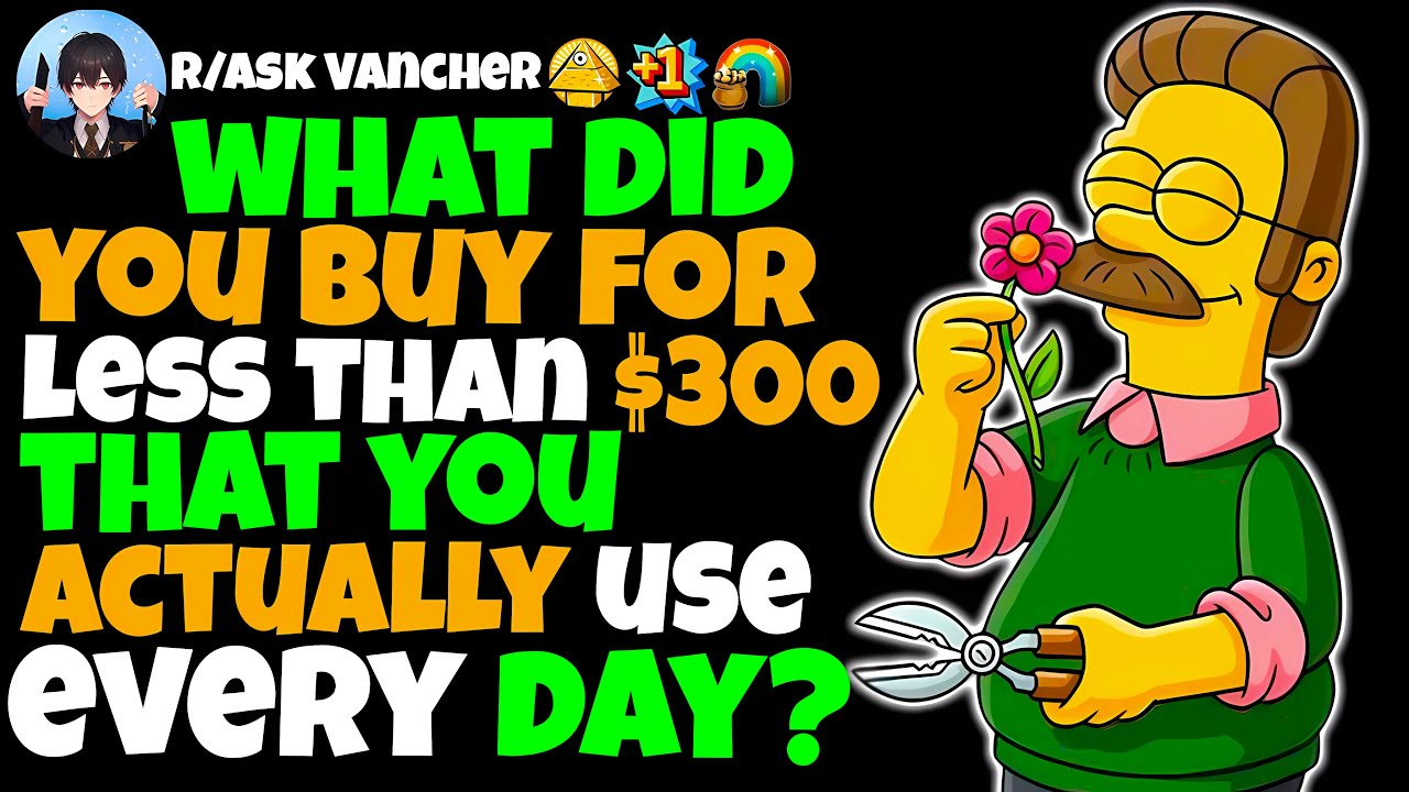 What Did You Buy For Less Than $300 That You Actually Use Every Day?