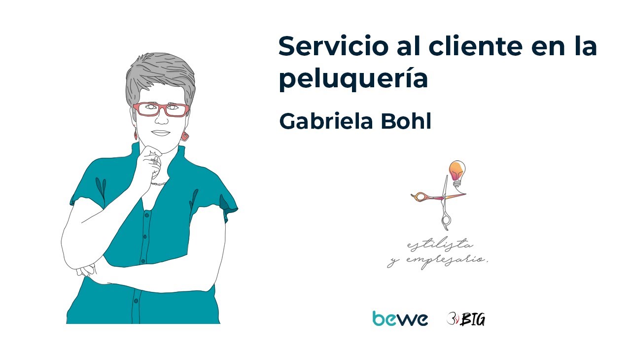 Servicio al cliente en la peluquería con Gabriela Boh