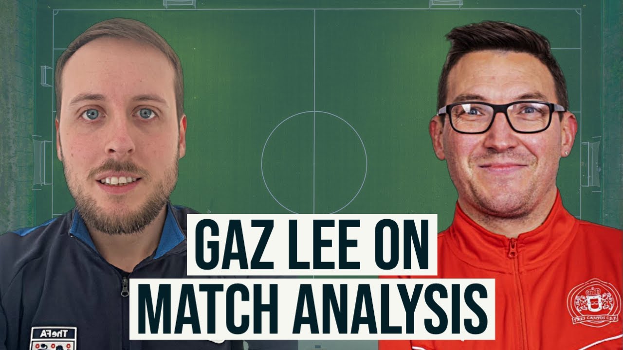 Coach Reese and Gaz Lee on Match Analysis