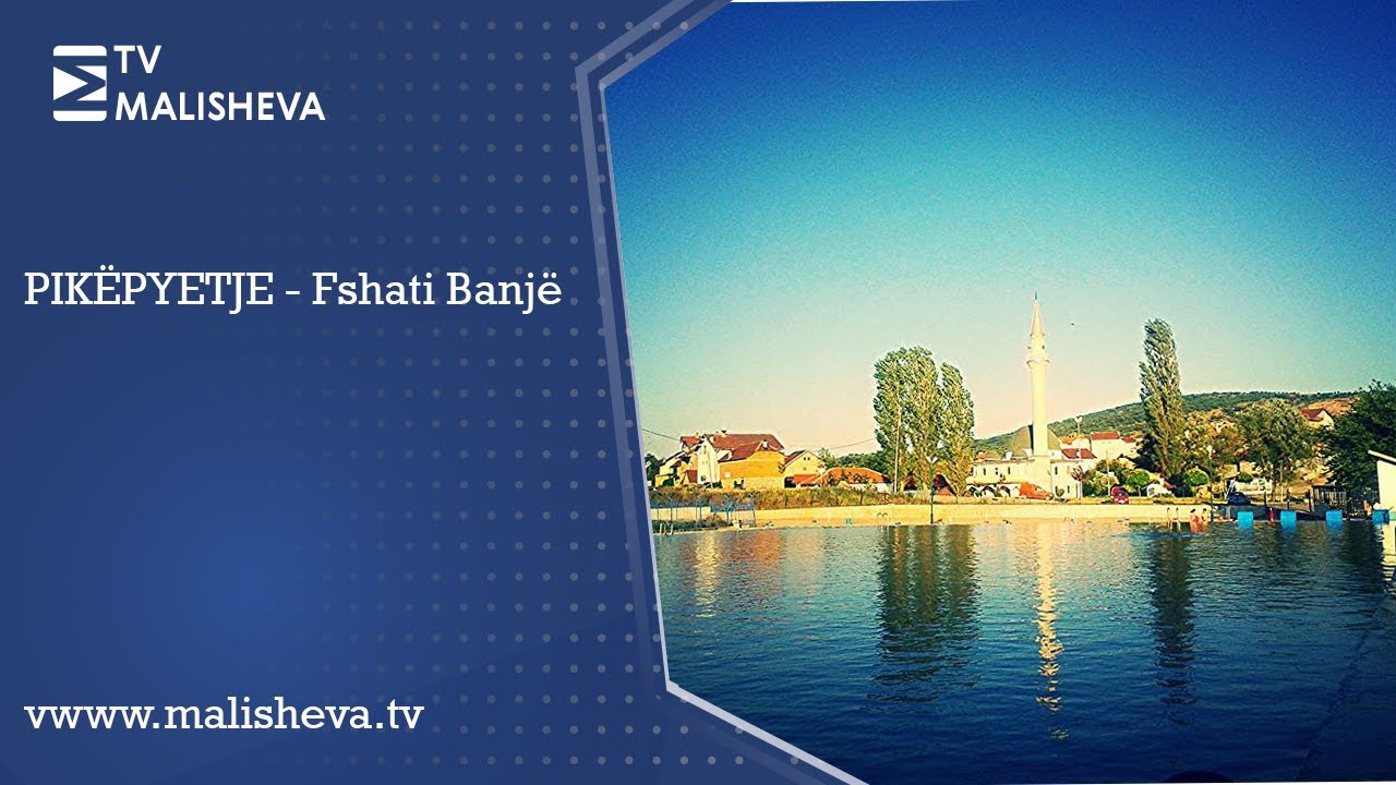 PIKËPYETJE - Fshati Banjë