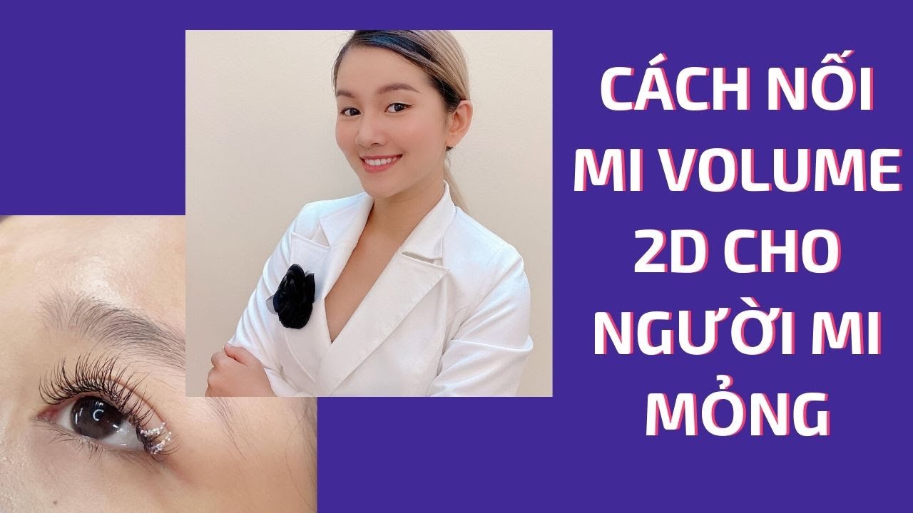 CÁCH NỐI MI VOLUME 2D DÀNH CHO MI MỎNG | HỌC NỐI MI ONLINE