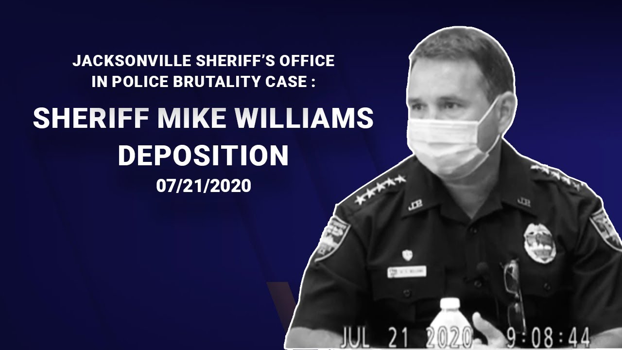 Deposition of Jacksonville Sheriff's Office Sheriff Mike Williams taken by attorney John M. Phillips