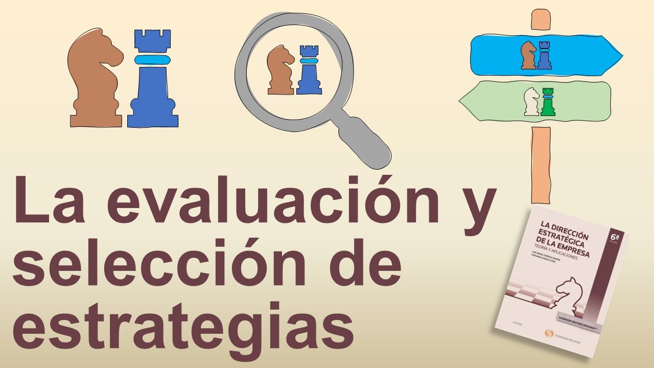 La evaluación y selección de estrategias