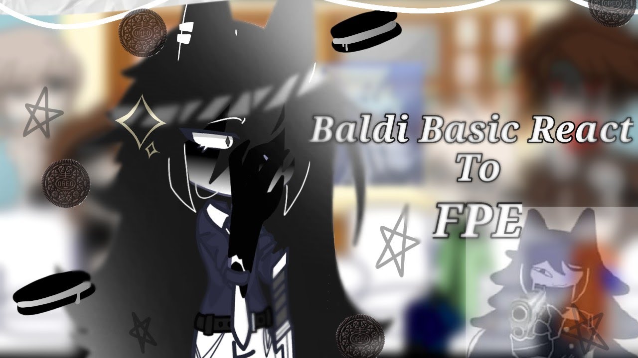 Baldi Basics React To FPE!