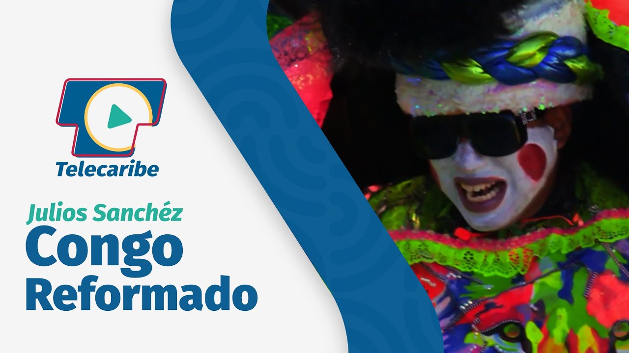Hacedores del Carnaval - Julio Sánchez, Congo Reformado