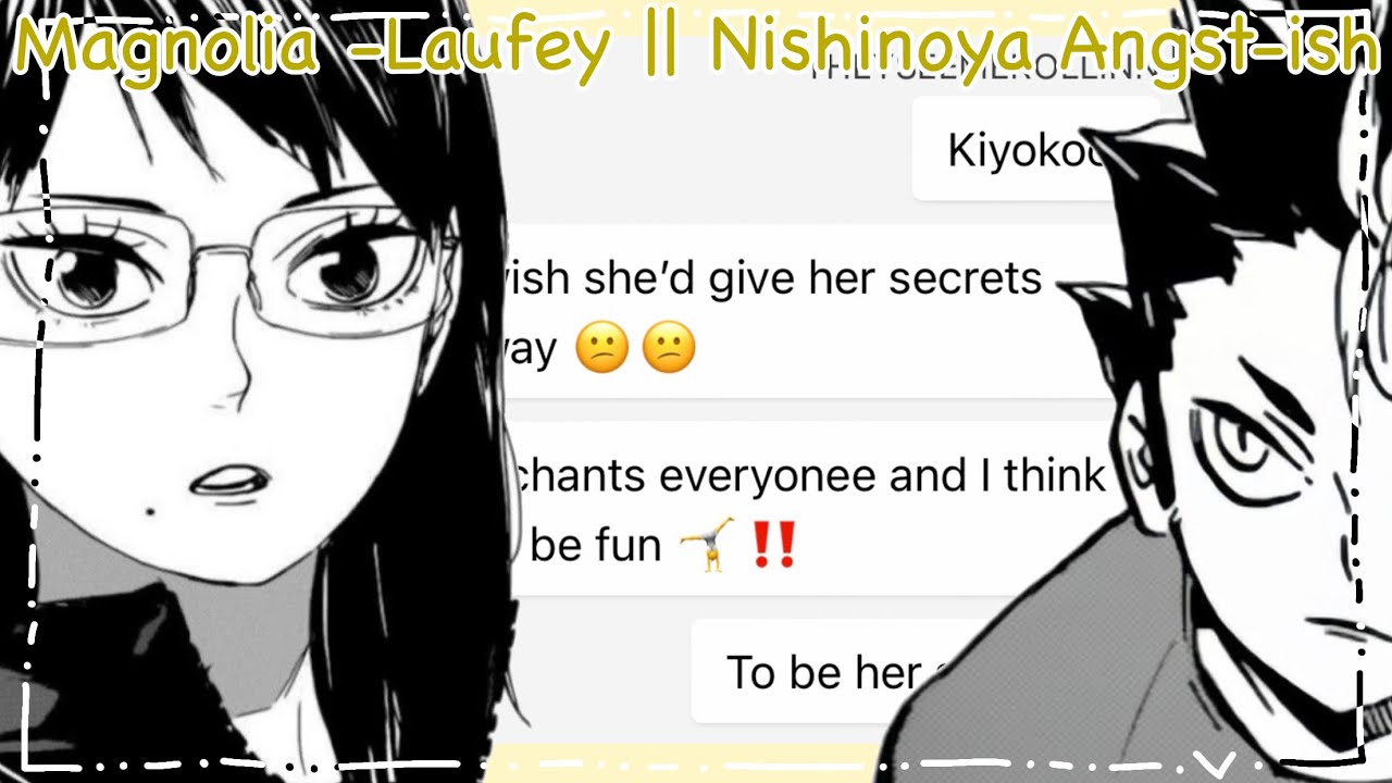 Magnolia -Laufey || Nishinoya Angst-ish || Haikyuu Texts
