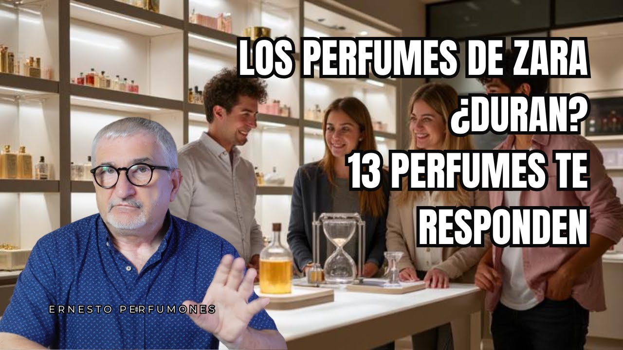 ¡LOS PERFUMES DE ZARA NO DURAN!... O ¿ESTOY GENERALIZANDO DE FORMA INJUSTA? ¡13 PERFUMES RESPONDEN!