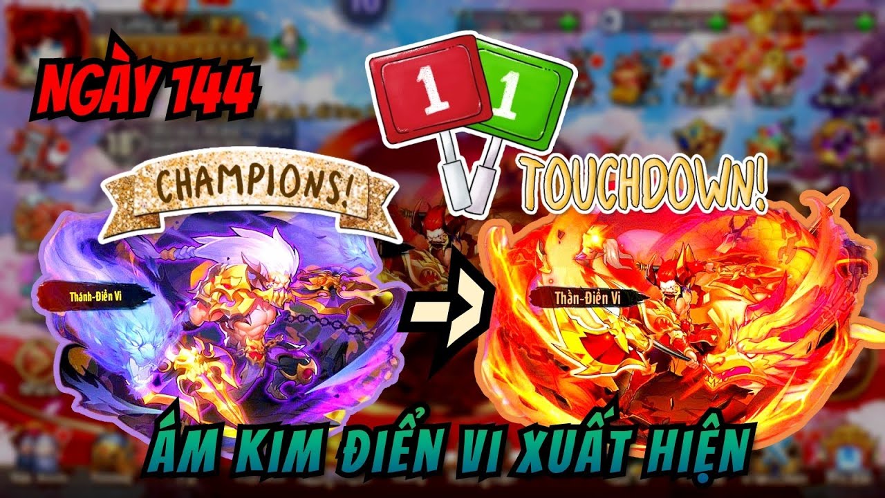 Ngày 144 Ám Kim Điển Vi Xuất Hiện , PK Lệch Lực Liên Tục , Quá Mạnh Quá Bá